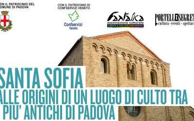 Portello Segreto a Padova: domani visita guidata alla chiesa di santa Sofia