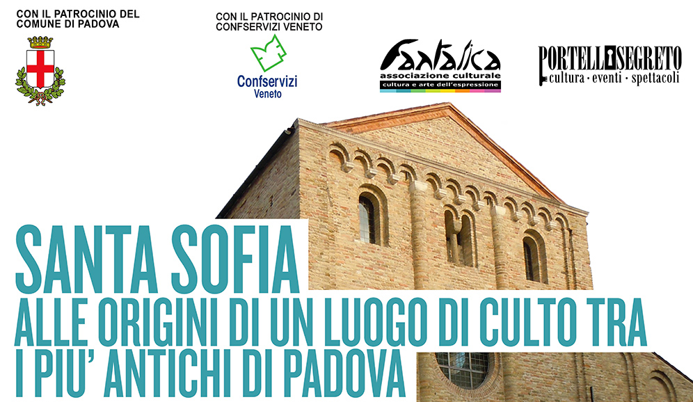Portello Segreto a Padova: domani visita guidata alla chiesa di santa Sofia