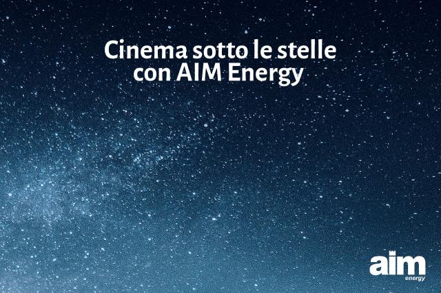 Cinema sotto le stelle a Vicenza con AIM Energy