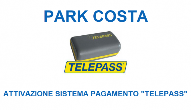 Avm ha attivato il pagamento col Telepass per l’accesso al Park Costa