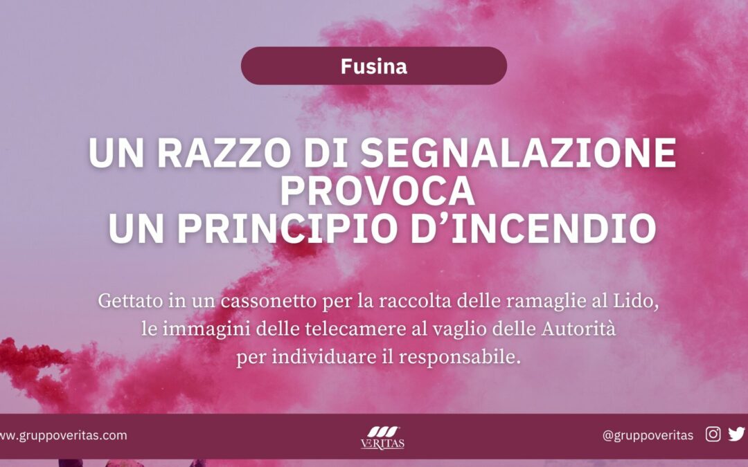 Principio d’incendio a Fusina: Veritas ricorda che è vietato gettare nei cassonetti razzi di segnalazione