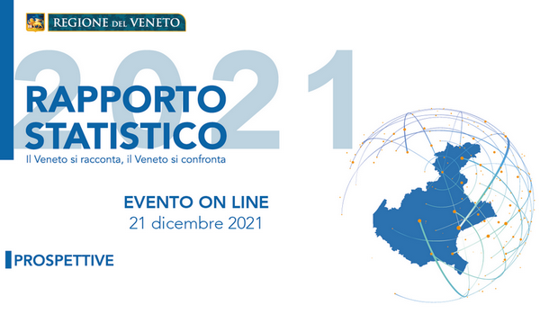Martedì 21 dicembre sarà presentato on line il 18° rapporto statistico “Il Veneto si racconta, il Veneto si confronta”
