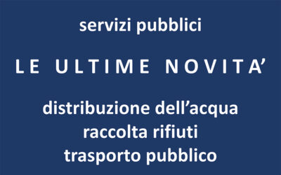 Segnalati nuovi orari e deviazioni dei bus, sportelli chiusi, sospensioni dell’acqua e irregolarità nell’asporto rifiuti