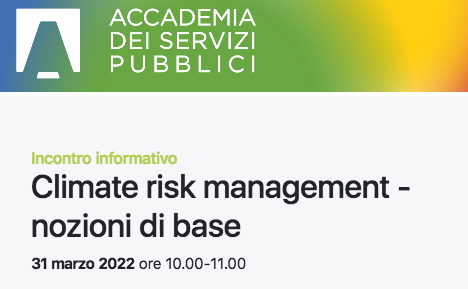 Corso “Climate risk management – nozioni di base” dell’Accademia dei Servizi Pubblici in programma il prossimo 31 marzo
