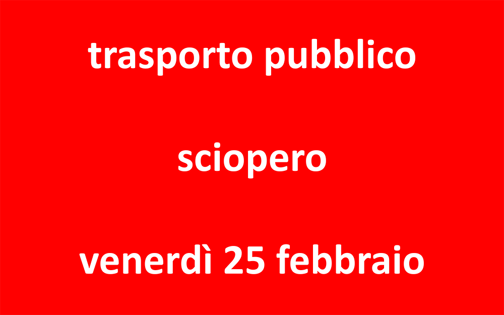 Uno sciopero del trasporto pubblico locale è in programma per venerdì 25 febbraio: ecco i servizi minimi garantiti