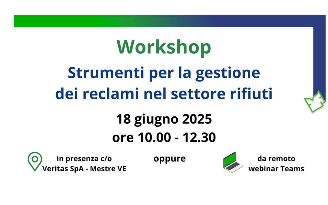 18 giugno 2025 | Workshop Strumenti per la gestione dei reclami nel settore rifiuti