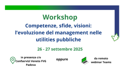 26-27 settembre 2025 | Competenze, sfide, visioni: l’evoluzione del management nelle utilities pubbliche