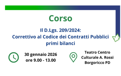 30 gennaio 2026 – Il D.Lgs 209/2024: correttivo al codice dei contratti pubblici primi bilanci