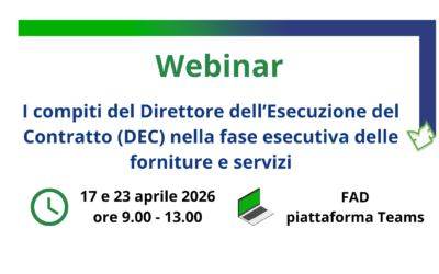 17-23 aprile 2026 | Webinar | I compiti del Direttore dell’Esecuzione del Contratto (DEC) nella fase esecutiva delle forniture e servizi
